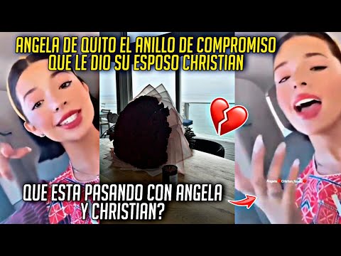 ANGELA SE QUITO EL ANILLO DE COMPROMISO QUE LE DIO CHRISTIAN SU ESPOSO?