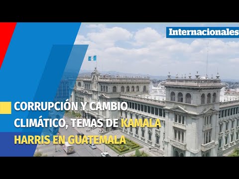 Cambio climático y corrupción entre los temas de Kamala Harris a Guatemala