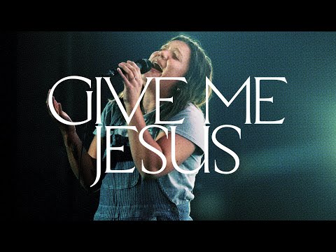 Give Me Jesus (Spontaneous) [Live] - Bethel Music, Abbie Gamboa, Jenn Johnson