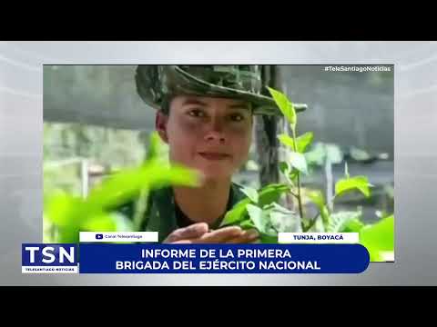 INFORME DE LA PRIMERA BRIGADA DEL EJÉRCITO NACIONAL