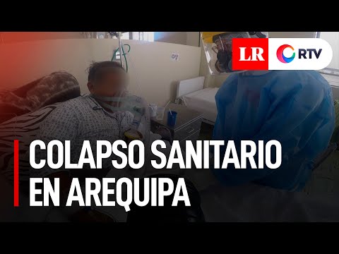 Arequipa pide auxilio al Gobierno nacional por colapso sanitario