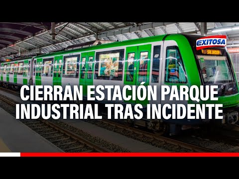 Metro de Lima: Cierran estación Parque Industrial tras incidente