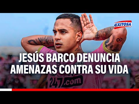 Futbolista Jesús Barco denunció que recibe amenazas de muerte y pide a autoridades investigar