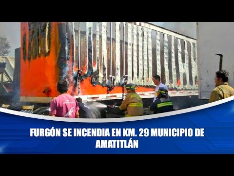 Furgón se incendia en km. 29 municipio de Amatitlán