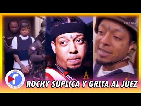 Rochy RD SUPLICA Y GRITA su inocencia al JUEZ | Traslado e imágenes