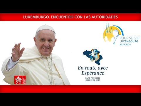 Luxemburgo, Encuentro con las autoridades, 26 de septiembre de 2024, Papa Francisco