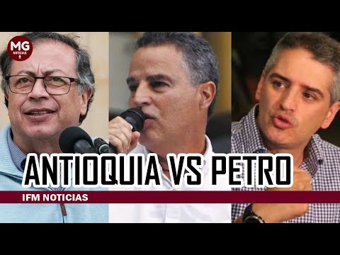 ANTIOQUIA VS PETRO  Ifm Noticias