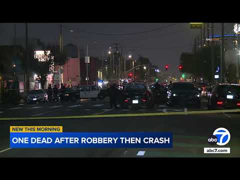 1 dead after robbery ends in deadly crash in Los Angeles