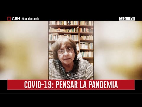 COVID-19: Pensar la pandemia. Informe especial en Recalculando