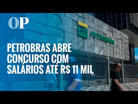 Petrobras abre concurso com salários até R$ 11 mil