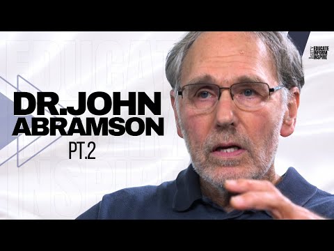 Dr. John Abramson 'Humans Main Flaw Is Their Need To Accept A Common View Of Reality' Pt.2