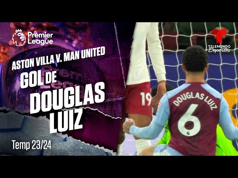 Goal Douglas Luiz. Aston Villa v. Manchester United 23-24 | Premier League | Telemundo Deportes