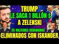 RUINA EN UCRANIATRUMP LE SACA A ZELENSKI 1 BILL?N $.RUSIA NO CEDE ANTE EE.UU.OTAN Y UE EN RIDICULO