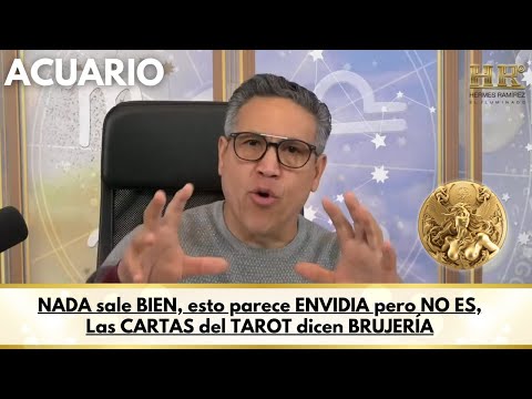 ACUARIO; NADA sale BIEN, esto parece ENVIDIA pero NO ES, Las CARTAS del TAROT dicen BRUJERÍA