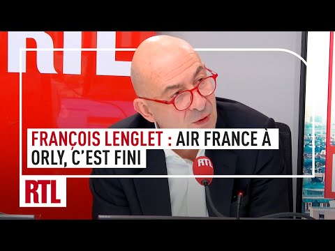 François Lenglet : Air France à l'aéroport d'Orly, c'est fini