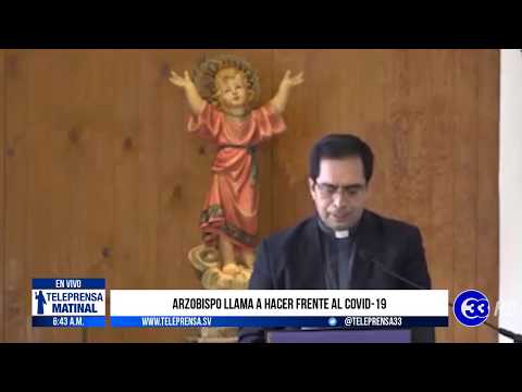 #Teleprensa33 | Arzobispo llama a hacer frente al COVID19