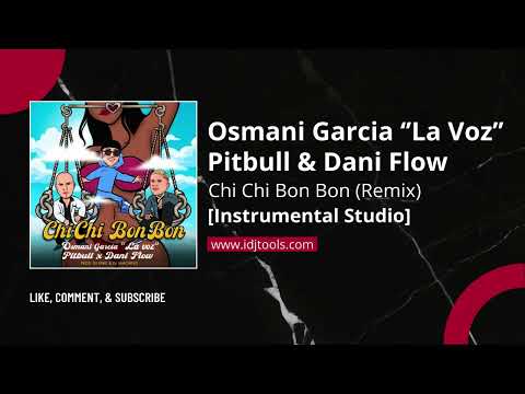 Osmani Garcia, Pitbull & Dani Flow - Chi Chi Bon Bon (Remix) [Instrumental Studio] *ORIGINAL*