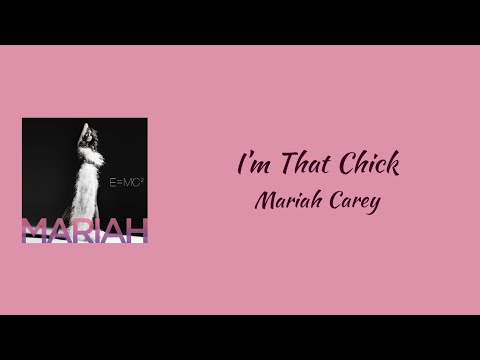 Mariah Carey - I'm That Chick || lyrics