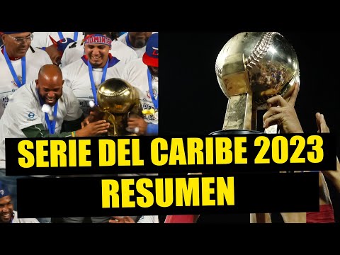 SERIE DEL CARIBE 2023 | DOMINICANA - VENEZUELA - CUBA - PUERTO RICO : RESUMEN FINAL | Cap.78