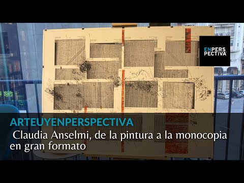 ArteUyEnPerspectiva: Claudia Anselmi, de la pintura a la monocopia en gran formato