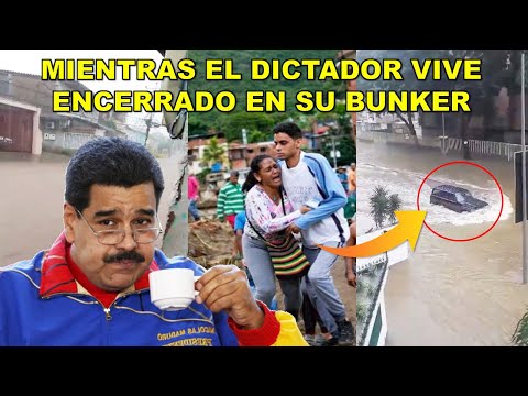 MIENTRAS EL DICTADOR VIVE ENCERRADO EN SU BURBUJA, TORRENCIALES LLUVIAS AZOTAN VENEZUELA