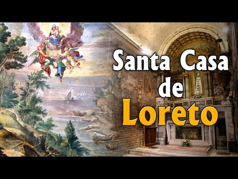 LA CASA TRANSPORTADA POR ÁNGELES. La Santa Casa de Loreto.