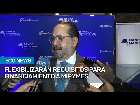 Flexibilizarán requisitos para financiamiento a mipymes, confirma Banco Nacional | #EcoNews