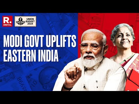 Budget 2024: Modi Government's Massive Development Plan For Eastern India