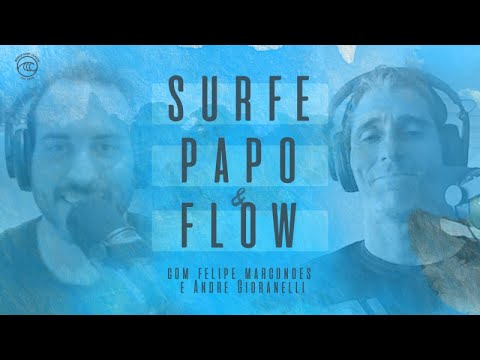 Surfing🌅🌊 Surfe, Papo & Flow - Ep. 10 Com Felipe Marcondes E Andre Gioranelli