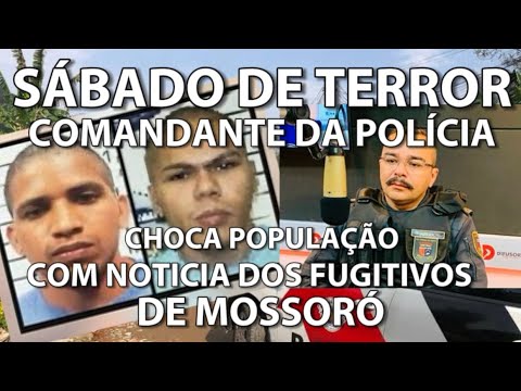 NOITE DE TERROR EM MOSSORÓ COMANDANTE DA POLÍCIA LOCAL  CONFESSOU O INACREDITÁVEL