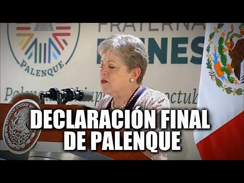 “DECLARACIÓN FINAL DE PALENQUE” Estado de Chiapas, Estados Unidos Mexicanos