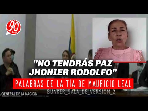 “No tendrás paz, Jhonier Rodolfo  las duras palabras de la tía de Mauricio Leal