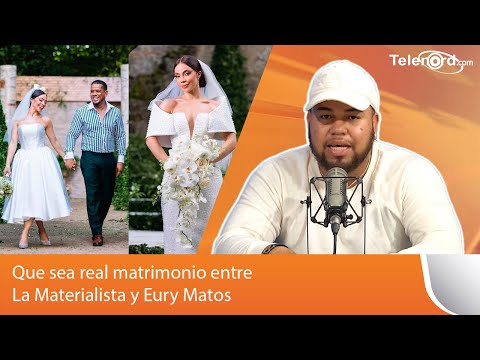 Matrimonio real entre La Materialista y Eury Matos: ¡No más falsedades en las redes!