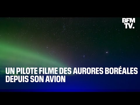 Un pilote filme des aurores boréales depuis son avion au-dessus du Canada