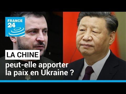 Entretien Xi-Zelensky : la Chine peut-elle apporter la paix en Ukraine ? • FRANCE 24