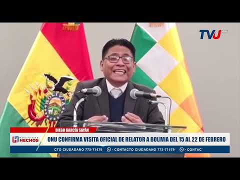 ONU CONFIRMA VISITA OFICIAL DE RELATOR A BOLIVIA DEL 15 AL 22 DE FEBRERO
