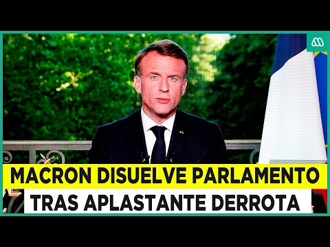Macron disuelve el parlamento francés tras arrolladora victoria de la ultraderecha