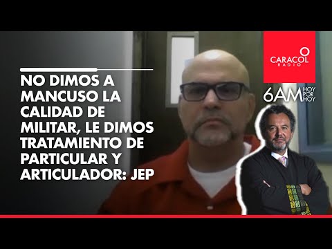 ¿Corrupción en la aceptación de Salvatore Mancuso en la JEP? | Caracol Radio