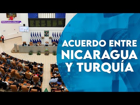Asamblea Nacional ratifica acuerdo entre Nicaragua y Turquía en el campo de la educación