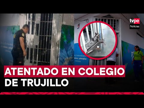 Trujillo: detonan explosivo en puerta de colegio