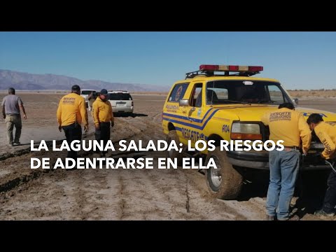 La Laguna Salada; Los riesgos de adentrarse en ella