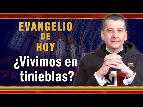 #EVANGELIO DE HOY - Jueves 11 de Noviembre | ¿Vivimos en tinieblas #EvangeliodeHoy