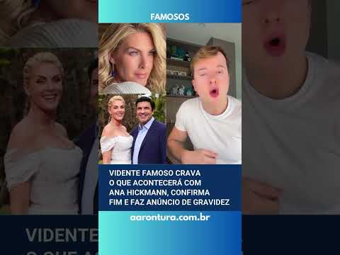 Vidente famoso crava o que acontecerá com Ana Hickmann, confirma fim e faz anúncio de gravidez