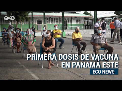 Inicia vacunación en Panamá Este. Más de 30 mil personas serán vacunadas  | ECO News