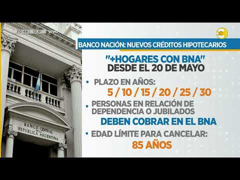 El Banco Nación lanzó su línea de créditos hipotecarios UVA ?N20:30?08-05-24