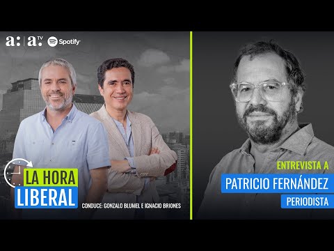 La Hora Liberal - Patricio Fernández, escritor y periodista - Radio Agricultura
