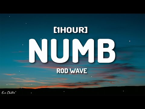 Rod Wave - Numb (Lyrics) [1HOUR]