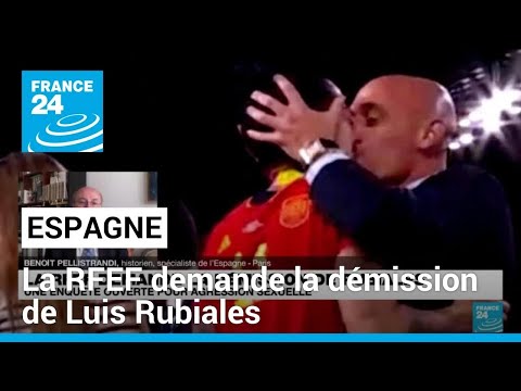 Espagne : la RFEF demande la démission de Luis Rubiales • FRANCE 24