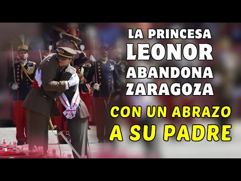 La Princesa Leonor EMOCIONADA PROTAGONIZA un ABRAZO con el REY FELIPE en su ADIÓS a ZARAGOZA