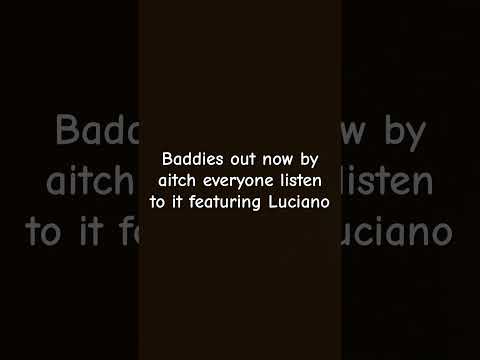 Baddies out by aitch ft luciano